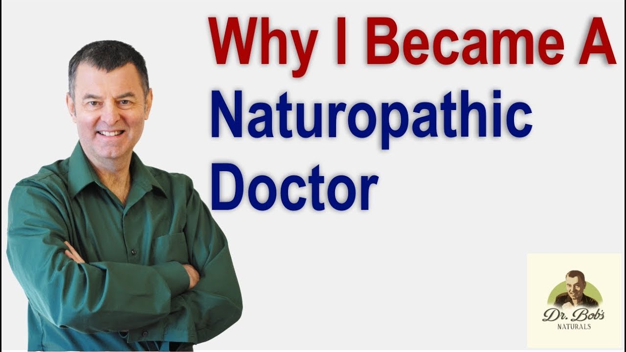 Why I Became A Naturopathic Doctor YouTube