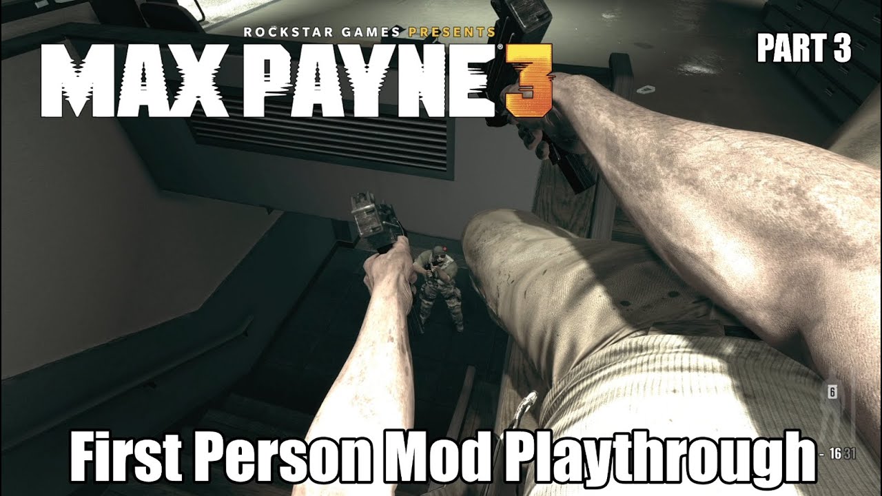 Max Payne 3: First Person Mod Playthrough - Part 3
