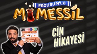 ERZURUMLU MÜMESSİLİN CİN HİKAYESİ