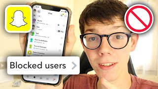 How To Unblock People On Snapchat - Full Guide