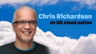 Chris Richardson: an OG Cloud Native