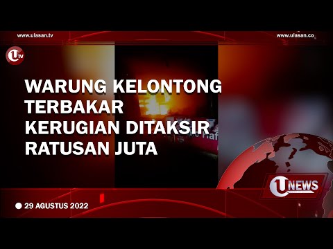 WARUNG KELONTONG TERBAKAR, KERUGIAN DITAKSIR RATUSAN JUTA | U-NEWS