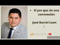 la razon de una convención - José Daniel Leon💎