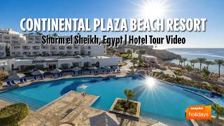 Continental Plaza Beach Resort - Sharm el Sheikh, Egypt | Hotel Tour Video
