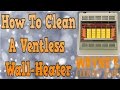 How I clean a Ventless Wall Heater