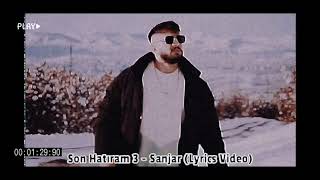 Son Hatıram 3 - Sanjar (Lyrics Video) Resimi