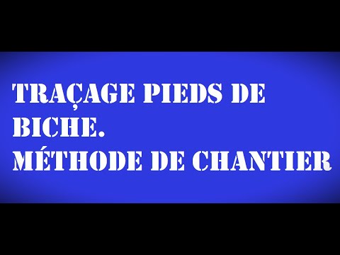 traçage pied  de  biche, méthode chantier