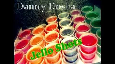 DannyDosha- JelloShots