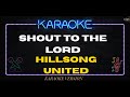 SING THE ANTHEM: SHOUT TO THE LORD (KARAOKE VERSION) - HILLSONG UNITED