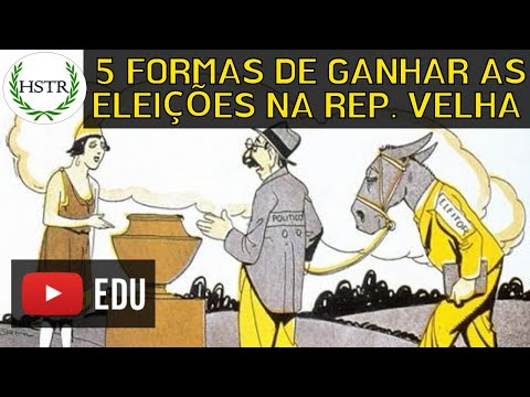 5 Formas de Ganhar as Eleições na República Velha