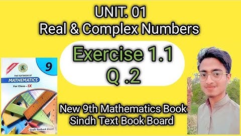 Exercise 1.1, Q2, Unit 1 Real and Complex Numbers , Class 9 New Book Mathematics Sindh Board
