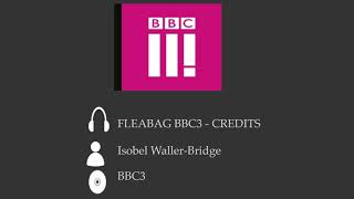 FLEABAG CREDITS - Isobel Waller-Bridge