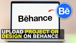 NEW*How to Upload a Project or Design on Behance (Uploading to Behance Made Easy)