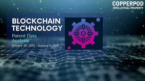 Blockchain Technology and its Patent Trends | Copperpod IP