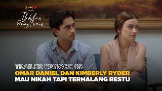Trailer Episode 5 | Ikhlas Paling Serius | Omar Daniel, Kimberly Ryder, Fahad Haydra