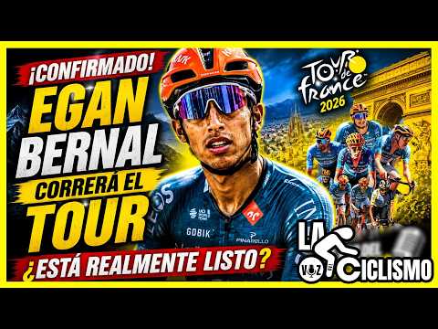 💣 ¡CONFIRMADO! EGAN BERNAL CORRERÁ EL TOUR... ¿ESTÁ REALMENTE LISTO? 😳🔥 | LA VOZ DEL CICLISMO