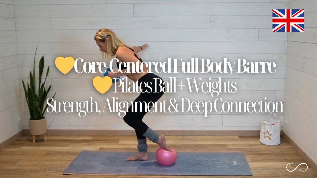 Core-Centered Full Body Barre 💛 Pilates Ball + Weights | Strength, Alignment & Deep Connection