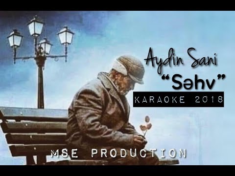 Aydin Sani Sehv - KARAOKE 2018