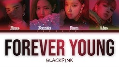 BLACKPINK - 'FOREVER YOUNG' LYRICS (Color Coded Eng/Rom/Han)  - Durasi: 3:55. 