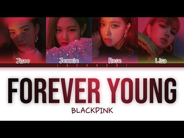 BLACKPINK - Forever Young (Color Coded Lyrics) class=