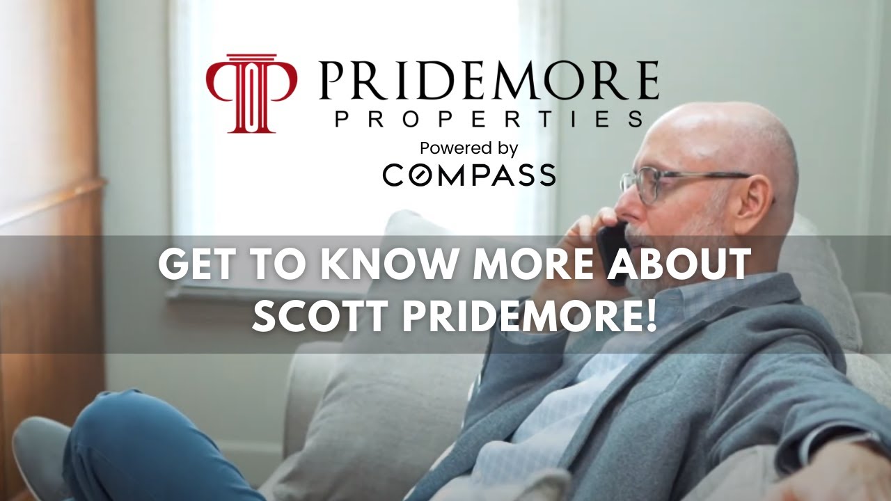Get to Know More About  Scott Pridemore With Pridemore Properties @Compass