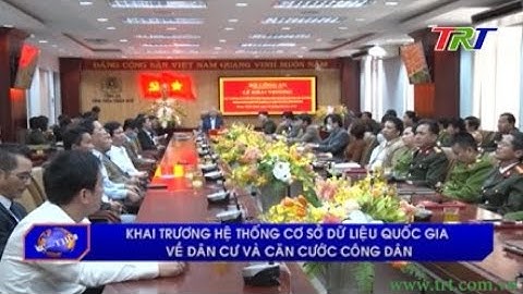 Khai trương hệ thống cơ sở dữ liệu quốc gia về dân cư và căn cước công dân