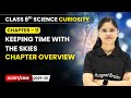 Keeping Time with the Skies - Chapter Overview | Class 8 Science | Ch 11 | CBSE 2025-26
