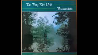 Video thumbnail of "Tony Rice Unit - Backwaters"