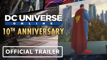 DC Universe Online - Official 10th Anniversary Trailer