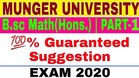 B.sc Math(Hons.) | Part-1 | SUGGESTION | Munger University & T.M.B.U | EXAM 2020