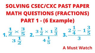 CSEC MATHEMATICS(Working Fractions With Different Operations