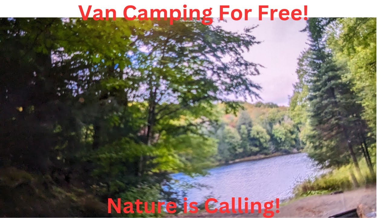 Van Camping For Free!   Bondocking! Nature is Calling!