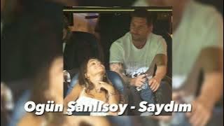 Ogün Şanlısoy - Saydım (speed up)