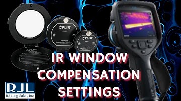 IR WINDOW COMPENSATION SETTINGS FOR FLIR E75 E76 E85 E86 E95 E96 T540 T560 T840