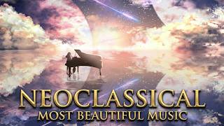 Neoclassical Music Compilation (Most Beautiful Music on Planet Earth) [HQ]