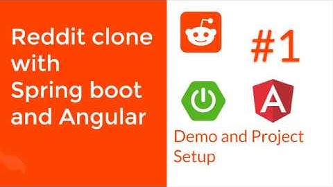 Full Stack Reddit Clone with Springboot & Angular: Part 1
