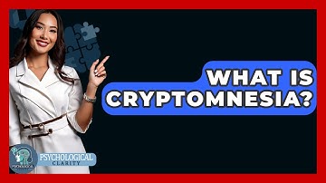 What Is Cryptomnesia? - Psychological Clarity