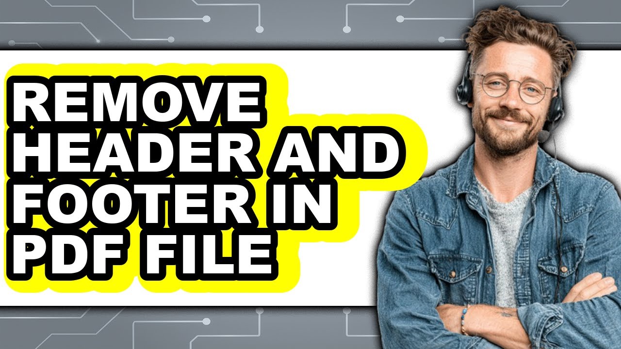 How to Remove Header and Footer in Pdf File - Easy Guide