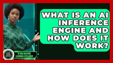 What Is An AI Inference Engine And How Does It Work? - AI and Machine Learning Explained