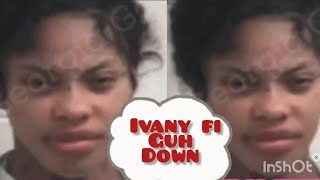 IVANY FI GUH DOWN/ SHE DID ALOT