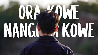 'Ora Kowe Nanging Kowe' | Pop Jawa Koplo | (  Lyric Video )