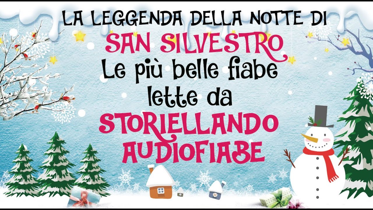 La Leggenda della Notte di San Silvestro AudioStorie Storiellando Ultimo giorno dell'anno La Leggenda della Notte di San Silvestro AudioStorie Storiellando Ultimo giorno dell'anno