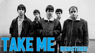 Oasis: Take Me (Remastered)