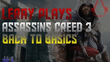 Assassins Creed 3: #1 - Getting Back To Basics