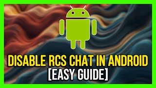How To Disable RCS Messaging on Android - Turn Off RCS Chat [2024]