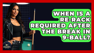 When Is A Re-rack Required After The Break In 9-ball? - Billiards Hustlers