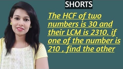 How do I find one number when the other number, HCF and LCM is given? #SHORTS