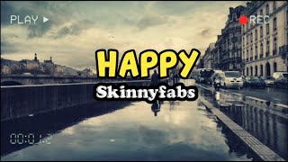 Skinnyfabs - HAPPY (Lyrics \u0026 Terjemah)