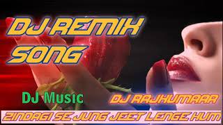 Dj // Zindagi se jung jeet lenge hum. New/Dj song.. Mix by dj Rajkumar Mahawar