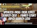 UPDATES: Drug Task Force Search Case & Family Court Judge Search Case - FIS No. 58